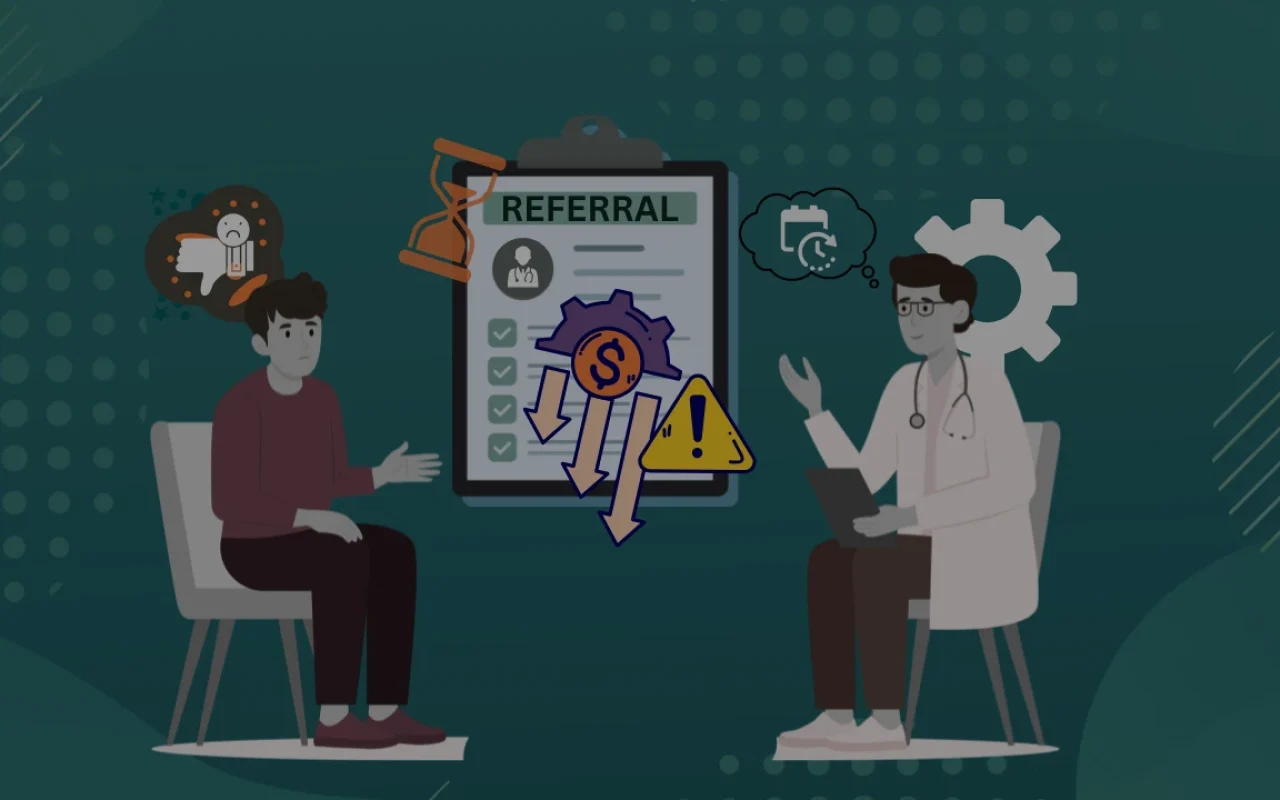 Broken Referral Management Systems in US Clinics Are Costing Doctors $150k+ Per Year 